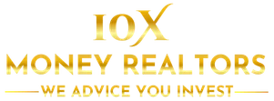 10X Money Realtors — We advice you invest